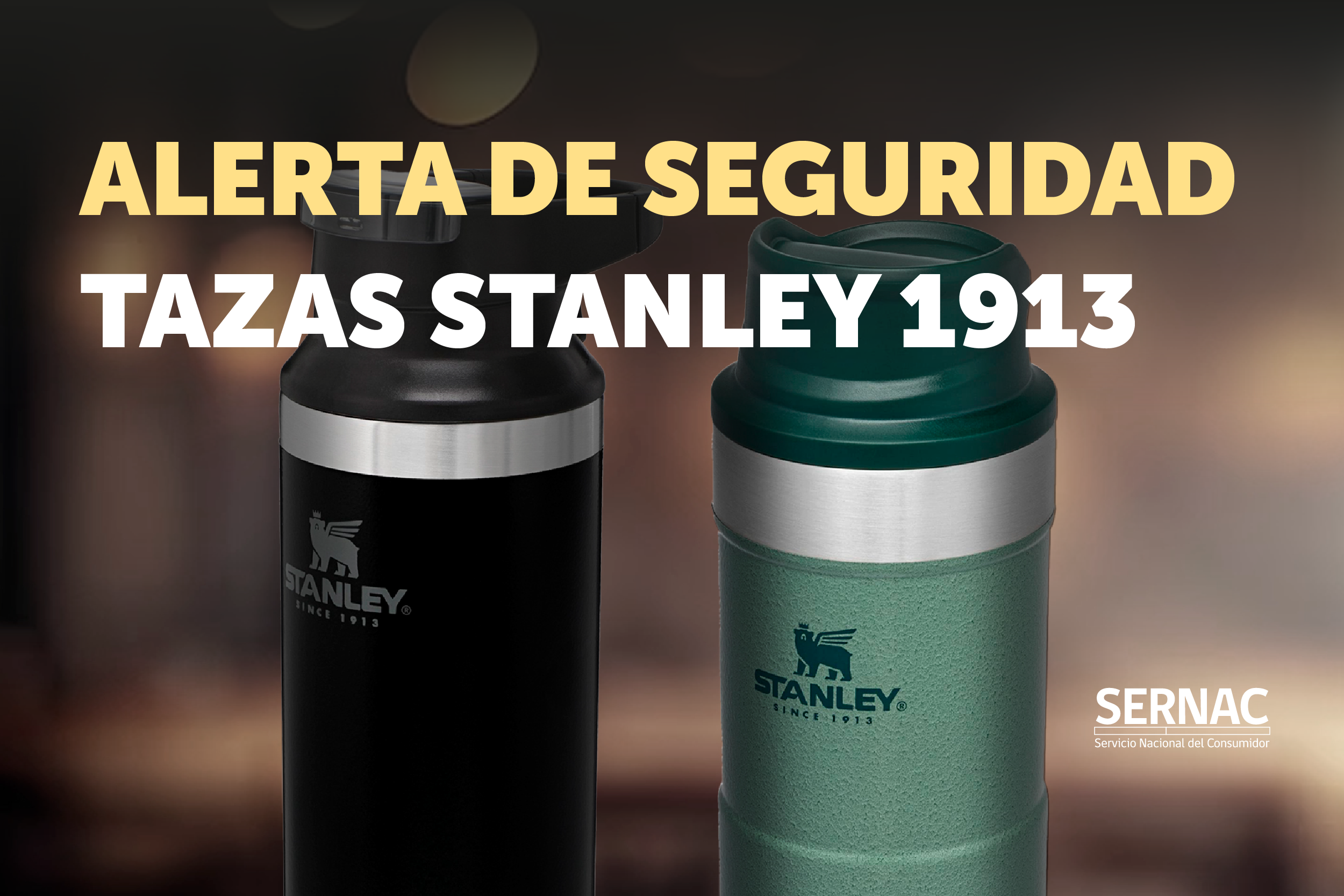 SERNAC EMITE ALERTA PARA CERCA DE 65 MIL UNIDADES DE TAZAS STANLEY POR RIESGO DE SEGURIDAD.