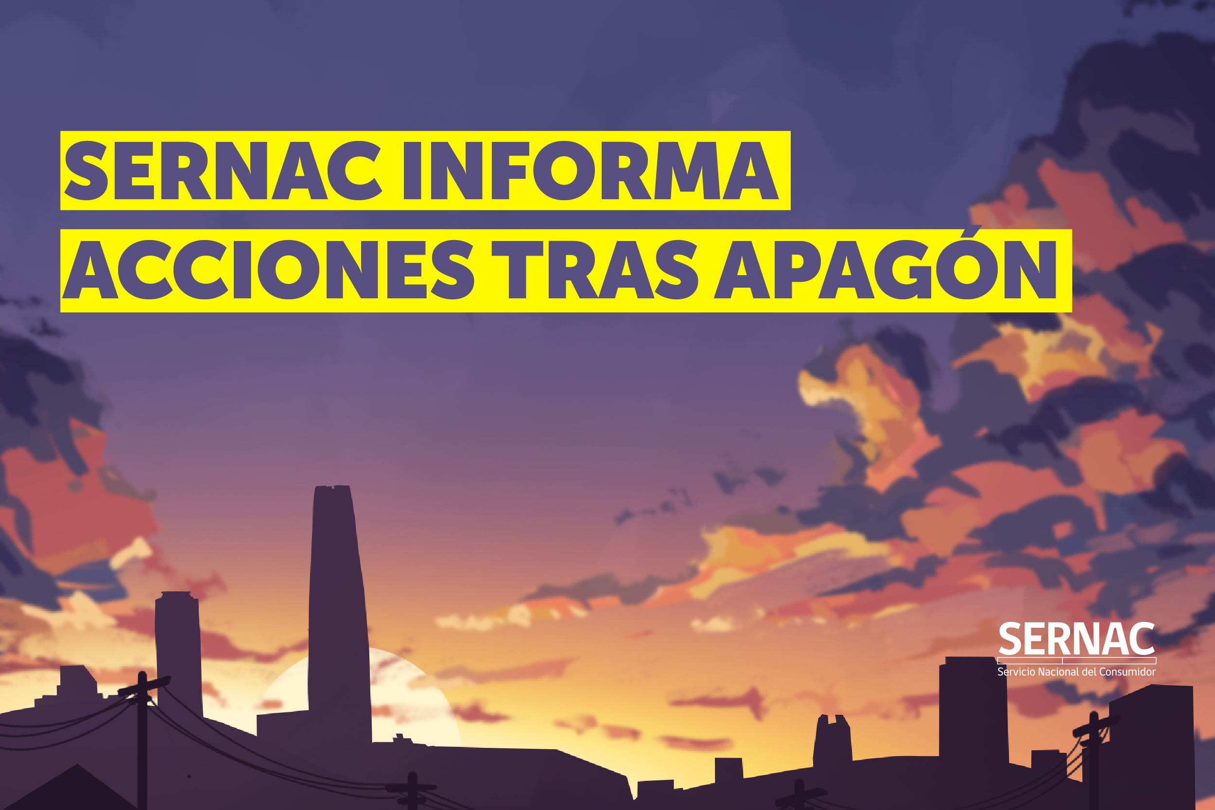 SERNAC INFORMA ACCIONES REALIZADAS TRAS MEGA CORTE DE ELECTRICIDAD DE FEBRERO PASADO.