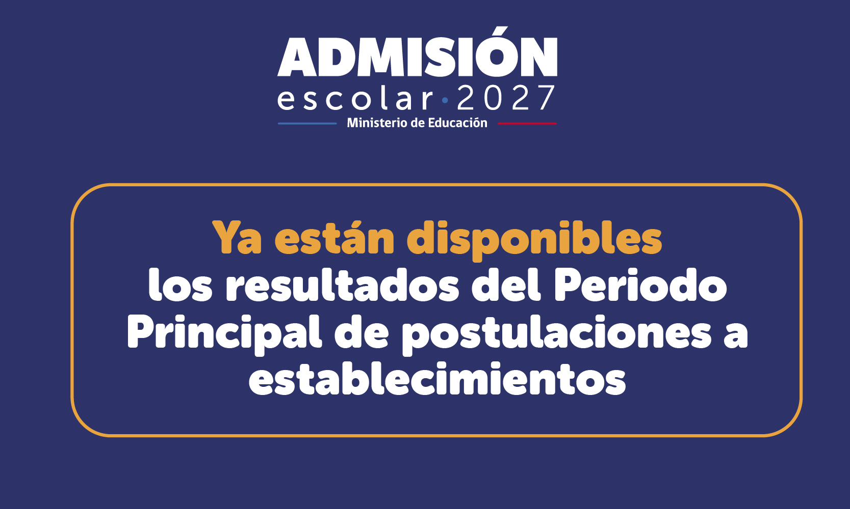 Sistema de Admisión Escolar (SAE): ya están disponibles los resultados del periodo principal de postulaciones a establecimientos educacionales para 2027.